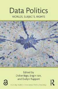 データの政治学<br>Data Politics : Worlds, Subjects, Rights (Routledge Studies in International Political Sociology)