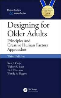 Designing for Older Adults : Principles and Creative Human Factors Approaches, Third Edition (Human Factors and Aging Series) （3RD）