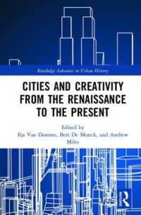 都市と創造性：ルネサンスから現在まで<br>Cities and Creativity from the Renaissance to the Present (Routledge Advances in Urban History)