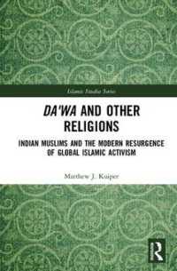 Da'wa and Other Religions : Indian Muslims and the Modern Resurgence of Global Islamic Activism (Routledge Islamic Studies Series)