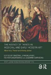 The Agency of Things in Medieval and Early Modern Art : Materials, Power and Manipulation (Routledge Research in Art History)