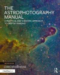 The Astrophotography Manual : A Practical and Scientific Approach to Deep Sky Imaging