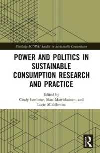 Power and Politics in Sustainable Consumption Research and Practice (Routledge-scorai Studies in Sustainable Consumption)