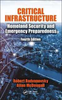 重要インフラ：国土安全保障と緊急時即応態勢（第４版）<br>Critical Infrastructure : Homeland Security and Emergency Preparedness, Fourth Edition （4TH）