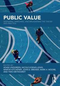 Public Value : Deepening, Enriching, and Broadening the Theory and Practice