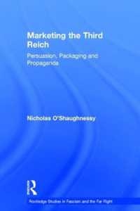 ナチスドイツにみるマーケティング戦略<br>Marketing the Third Reich : Persuasion, Packaging and Propaganda (Routledge Studies in Fascism and the Far Right)