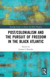 ブラックアトランティックにおける（ポスト）コロニアリズムと自由の追求<br>Post/Colonialism and the Pursuit of Freedom in the Black Atlantic (Routledge Studies on African and Black Diaspora)
