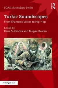 トルコのサウンドスケープ<br>Turkic Soundscapes : From Shamanic Voices to Hip-Hop (Soas Studies in Music)