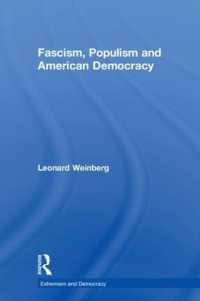 Fascism, Populism and American Democracy (Routledge Studies in Extremism and Democracy)