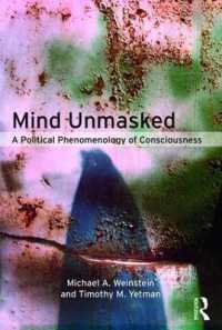 Mind Unmasked : A Political Phenomenology of Consciousness