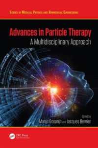 Advances in Particle Therapy : A Multidisciplinary Approach (Series in Medical Physics and Biomedical Engineering)