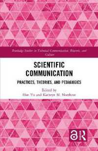 Scientific Communication : Practices, Theories, and Pedagogies (Routledge Studies in Technical Communication, Rhetoric, and Culture)
