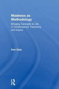 Madness as Methodology : Bringing Concepts to Life in Contemporary Theorising and Inquiry