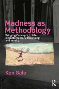Madness as Methodology : Bringing Concepts to Life in Contemporary Theorising and Inquiry