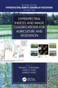 Hyperspectral Indices and Image Classifications for Agriculture and Vegetation (Hyperspectral Remote Sensing of Vegetation, Second Edition) （2ND）