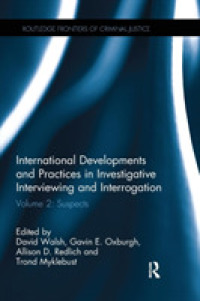 International Developments and Practices in Investigative Interviewing and Interrogation : Volume 2: Suspects (Routledge Frontiers of Criminal Justice)