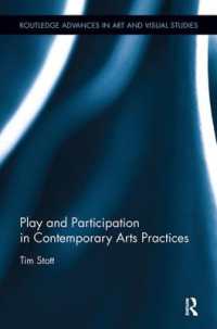 Play and Participation in Contemporary Arts Practices (Routledge Advances in Art and Visual Studies)