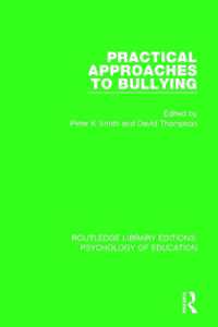 Practical Approaches to Bullying (Routledge Library Editions: Psychology of Education)