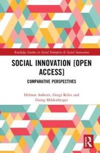 社会革新の比較考察<br>Social Innovation : Comparative Perspectives (Routledge Studies in Social Enterprise & Social Innovation)