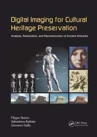 Digital Imaging for Cultural Heritage Preservation : Analysis, Restoration, and Reconstruction of Ancient Artworks (Digital Imaging and Computer Vision)