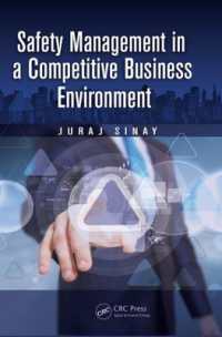 Safety Management in a Competitive Business Environment (Ergonomics Design & Mgmt. Theory & Applications)