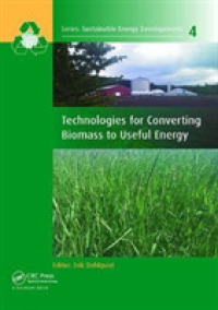 Technologies for Converting Biomass to Useful Energy : Combustion, Gasification, Pyrolysis, Torrefaction and Fermentation (Sustainable Energy Developments)