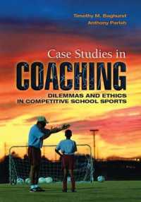 Case Studies in Coaching : Dilemmas and Ethics in Competitive School Sports