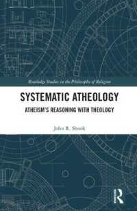 Systematic Atheology : Atheism's Reasoning with Theology (Routledge Studies in the Philosophy of Religion)