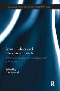 Power, Politics and International Events. : Socio-cultural Analyses of Festivals and Spectacles (Routledge Advances in Event Research Series)