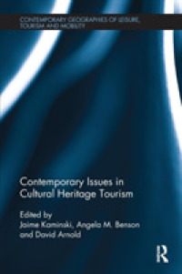 Contemporary Issues in Cultural Heritage Tourism (Contemporary Geographies of Leisure, Tourism and Mobility)