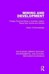Mining and Development : Foreign-Financed Mines in Australia, Ireland, Papua New Guinea and Zambia (Routledge Library Editions: Environmental and Natural Resource Economics)