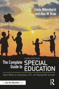 特殊教育完全ガイド（第３版）<br>The Complete Guide to Special Education : Expert Advice on Evaluations, IEPs, and Helping Kids Succeed （3RD）