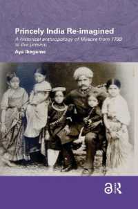 Princely India Re-imagined : A Historical Anthropology of Mysore from 1799 to the present (Routledge/edinburgh South Asian Studies Series)