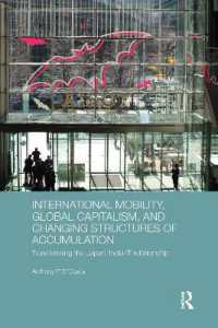 International Mobility, Global Capitalism, and Changing Structures of Accumulation : Transforming the Japan-India IT Relationship (Routledge Advances in International Political Economy)