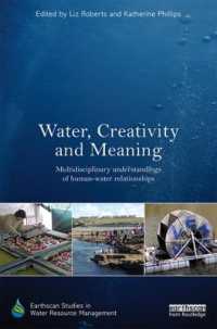 Water, Creativity and Meaning : Multidisciplinary understandings of human-water relationships (Earthscan Studies in Water Resource Management)