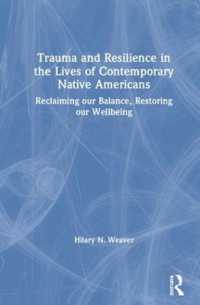 Trauma and Resilience in the Lives of Contemporary Native Americans : Reclaiming our Balance, Restoring our Wellbeing
