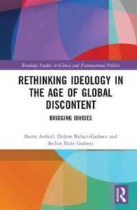 Rethinking Ideology in the Age of Global Discontent : Bridging Divides (Routledge Studies in Global and Transnational Politics)
