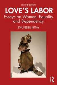 エヴァ・フェダー・キテイ『愛の労働あるいは依存とケアの正義論』（原書）第２版<br>Love's Labor : Essays on Women, Equality and Dependency （2ND）