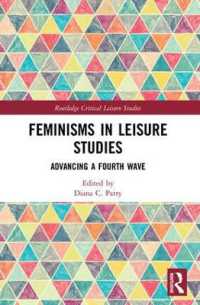 Feminisms in Leisure Studies : Advancing a Fourth Wave (Routledge Critical Leisure Studies)