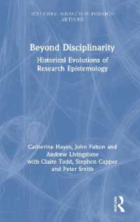 Beyond Disciplinarity : Historical Evolutions of Research Epistemology (Routledge Advances in Research Methods)