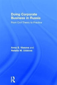 Doing Corporate Business in Russia : From Civil Theory to Practice