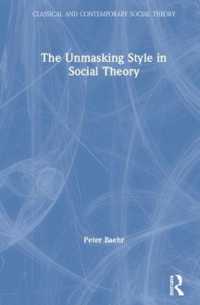 The Unmasking Style in Social Theory (Classical and Contemporary Social Theory)