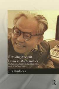 Reviving Ancient Chinese Mathematics : Mathematics, History and Politics in the Work of Wu Wen-Tsun (Needham Research Institute Series)