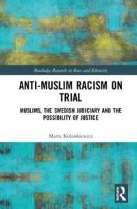 Anti-Muslim Racism on Trial : Muslims, the Swedish Judiciary and the Possibility of Justice (Routledge Research in Race and Ethnicity)