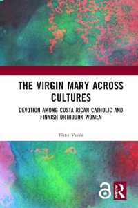 The Virgin Mary across Cultures : Devotion among Costa Rican Catholic and Finnish Orthodox Women