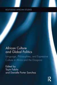 African Culture and Global Politics : Language, Philosophies, and Expressive Culture in Africa and the Diaspora (Routledge African Studies)