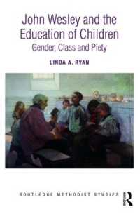 John Wesley and the Education of Children : Gender, Class and Piety (Routledge Methodist Studies Series)