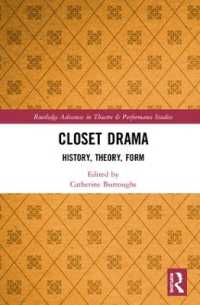 レーゼドラマ：歴史・理論・形式<br>Closet Drama : History, Theory, Form (Routledge Advances in Theatre & Performance Studies)