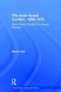 The Arab-Israeli Conflict, 1956-1975 : From Violent Conflict to a Peace Process (Israeli History, Politics and Society)