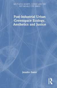 Post-Industrial Urban Greenspace Ecology, Aesthetics and Justice (Routledge Equity, Justice and the Sustainable City series)